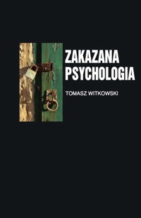 Zakazana psychologia tom 3. - Tomasz Witkowski - E-Book