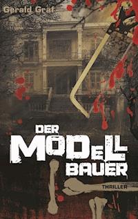 Der Modellbauer - Gerald Gräf - E-Book
