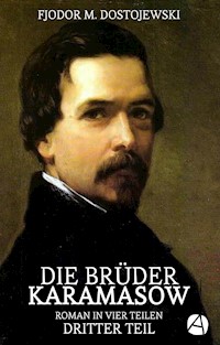Die Brüder Karamasow. Dritter Teil - Fjodor M. Dostojewski - E-Book