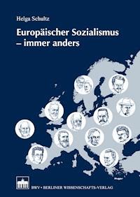 Europäischer Sozialismus - immer anders - Helga Schultz - E-Book