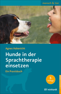 Hunde in der Sprachtherapie einsetzen - Agnes Habenicht - E-Book