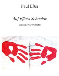 Auf Eßers Schneide - Paul Eßer - E-Book