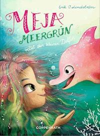 Meja Meergrün rettet den kleinen Delfin - Erik Ole Lindström - E-Book