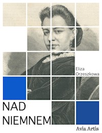 Nad Niemnem - Eliza Orzeszkowa - E-Book