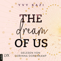 The Dream Of Us - St.-Clair-Campus-Trilogie, Teil 1 (Ungekürzt) - Yvy Kazi - Hörbuch