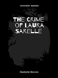 The Crime of Laura Sarelle - Marjorie Bowen - E-Book