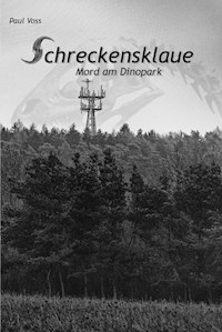 Schreckensklaue - Mord am Dinopark - Paul Voss - E-Book