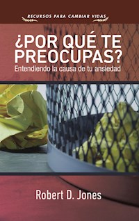 ¿Por qué te preocupas? - Robert D. Jones - E-Book