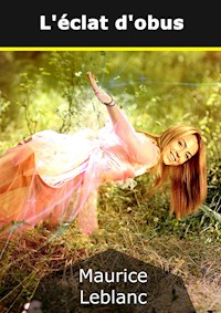 L'Eclat d'obus - Leblanc Maurice - E-Book