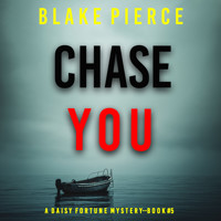 Chase You (A Daisy Fortune Private Investigator Mystery—Book 5) - Blake Pierce - Hörbuch
