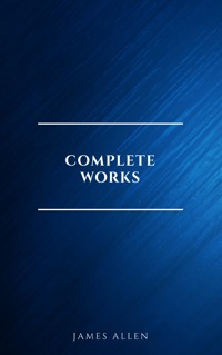 Complete Works - James Allen - E-Book