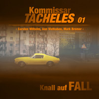 Kommissar Tacheles, Folge 1: Knall auf Fall - Marcus Meisenberg - Hörbuch