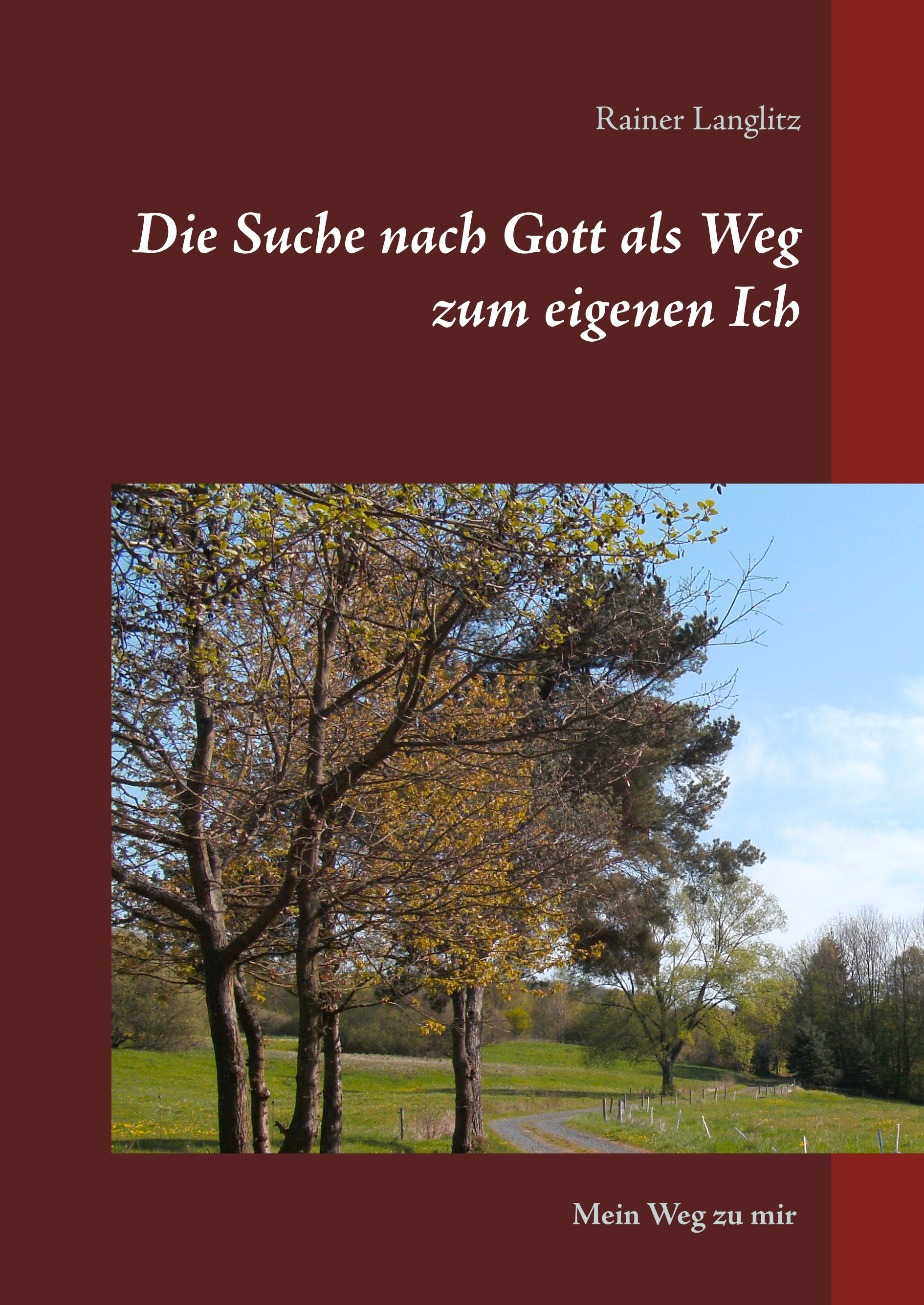 Die Suche nach Gott als Weg zum eigenen Ich - Rainer Langlitz - E-Book