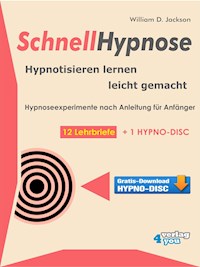 Schnellhypnose. Hypnotisieren lernen leicht gemacht. - William D. Jackson - E-Book