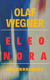 Eleonora - Olaf Wegner - E-Book