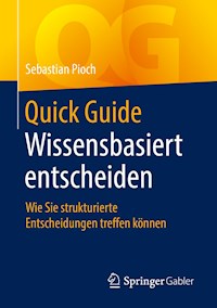 Quick Guide Wissensbasiert entscheiden - Sebastian Pioch - E-Book