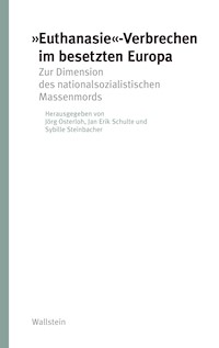 "Euthanasie"-Verbrechen im besetzten Europa -  - E-Book