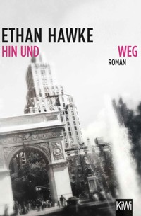 Hin und weg - Ethan Hawke - E-Book
