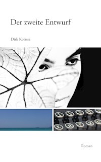 Der zweite Entwurf - Dirk Kolassa - E-Book