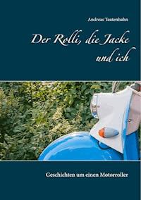 Der Rolli, die Jacke und ich - Andreas Tautenhahn - E-Book