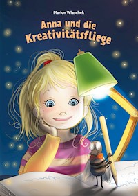 Anna und die Kreativitätsfliege - Marion Wlaschek - E-Book