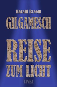 Gilgamesch: Reise zum Licht - Harald Braem - E-Book
