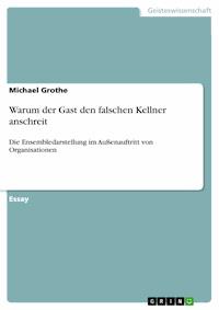 Warum der Gast den falschen Kellner anschreit - Michael Grothe - E-Book