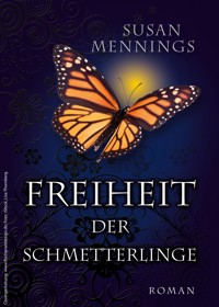 Freiheit der Schmetterlinge - Susan Mennings - E-Book