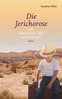 Die Jerichorose - Susanne Wirtz - E-Book