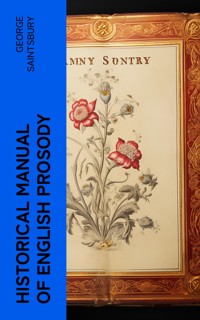 Historical Manual of English Prosody - George Saintsbury - E-Book