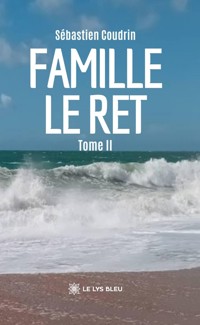 Famille L e Ret - Tome 2 - Sébastien Coudrin - E-Book
