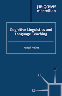 Cognitive Linguistics and Language Teaching - R. Holme - E-Book