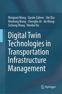 Digital Twin Technologies in Transportation Infrastructure Management - Wenjuan Wang - E-Book