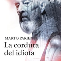 La cordura del idiota - Marto Pariente - Hörbuch