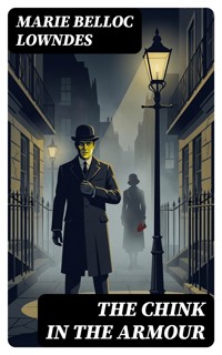 The Chink in the Armour - Marie Belloc Lowndes - E-Book