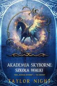 Akademia Skyborne: Szkoła walki (Seria "Akademia Skyborne" — Tom pierwszy) - Taylor Night - kostenlos E-Book