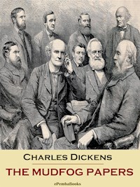 The Mudfog Papers (Annotated) - Charles Dickens. - E-Book