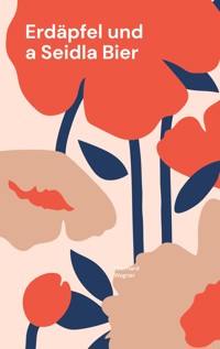 Erdäpfel und a Seidla Bier - Eberhard Wagner - E-Book