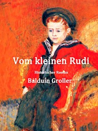Vom kleinen Rudi - Balduin Groller - E-Book