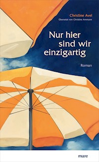 Nur hier sind wir einzigartig - Christine Avel - E-Book