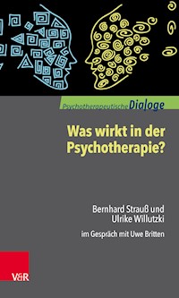 Was wirkt in der Psychotherapie? - Bernhard Strauß - E-Book