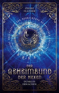 Der Geheimbund der Hexen - Zefiiel Feather - E-Book