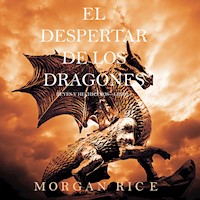 El Despertar de los Dragones (Reyes y Hechiceros—Libro 1) - Morgan Rice - kostenlos Hörbuch