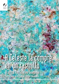 A Celeste la compré en un rastrillo - Arantza Portabales - E-Book