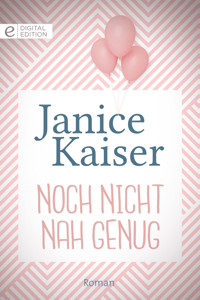 Noch nicht nah genug - Janice Kaiser - E-Book