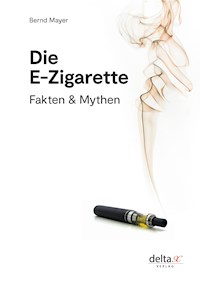 Die E-Zigarette - Bernd Mayer - E-Book
