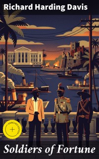 Soldiers of Fortune - Richard Harding Davis - E-Book