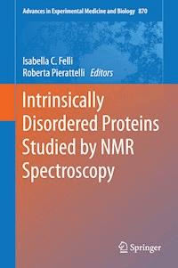 Intrinsically Disordered Proteins Studied by NMR Spectroscopy -  - E-Book