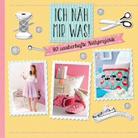 Ich näh mir was! - Eva Maria Heller - E-Book