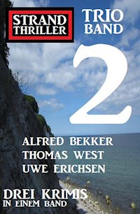 Strand Thriller Trio Band 2 – Drei Krimis in einem Band - Alfred Bekker - E-Book